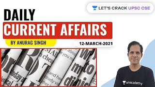 Daily Current Affairs | 12-March-2021 | Crack UPSC CSE/IAS 2021 | Anurag Singh