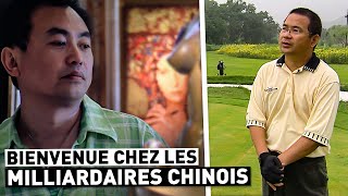 BIENVENUE CHEZ LES MILLIARDAIRES CHINOIS