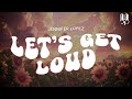 Jennifer Lopez Let S Get Loud Remix Lyrics mp3