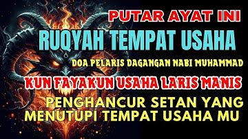 Ruqyah Tempat Usaha Penarik Rezeki Paling Dahsyat | Doa Pelaris Dagangan Nabi Muhammad SAW