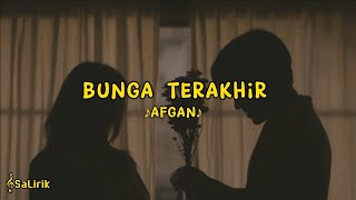 Bunga Terakhir - Afgan ♪ Lirik Lagu ‎