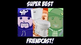 Super Best FriendCast #244: Pat's Toilet Paper Troubles