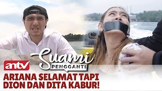 Setengah Mati Saka Ngejar Dion dan Dita Buat Ariana | Suami Pengganti ANTV | Eps 232 (1/4)