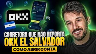 CORRETORA CRIPTO QUE NAO REPORTA COMO ABRIR CONTA NA OKX GLOBAL EL SALVADOR - PASSO A PASSO