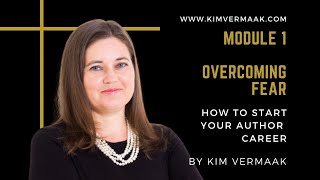 How To Start Your Author Career - Module 1 - Overcoming Fear