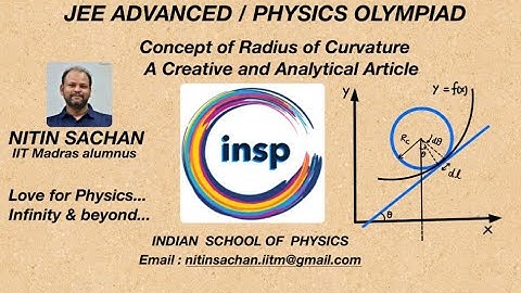 JEE ADVANCED :  CONCEPT OF RADIUS OF CURVATURE ( A Creative and analytical article )