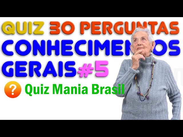 🔴 Quiz Conhecimentos Gerais 6 - O melhor desafio 30 Perguntas super  curiosas - Quiz Mania Brasil 