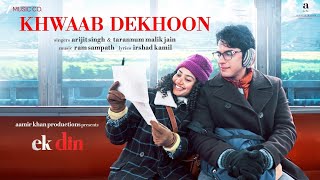 Khwaab Dekhoon - Ek Din |SaiPallavi & Junaid Khan | Arijit Singh, RamSampath, Irshad, Tarannum