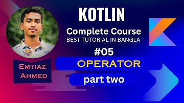 Kotlin Tutorial 05 || Operators in Kotlin || part 2 || Operator in programming