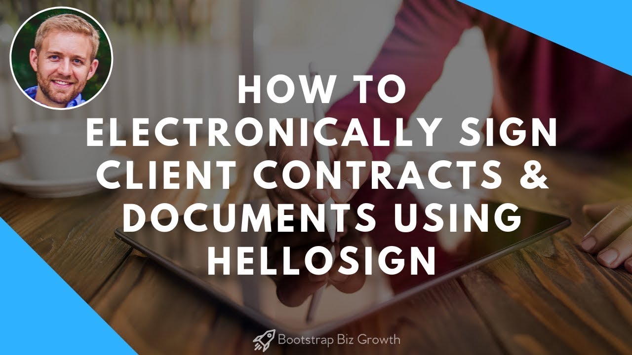 How To Electronically Sign Client Contracts & Documents Using HelloSign