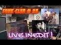 FUNK CLUB # 23 -- LIVE INEDIT !