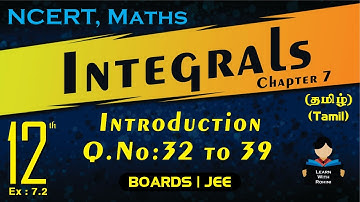 Integrals | Introduction | Q.No: 32 to 39 | Ex 7.2 | Ch 7 | Class 12 | NCERT | Maths | Tamil