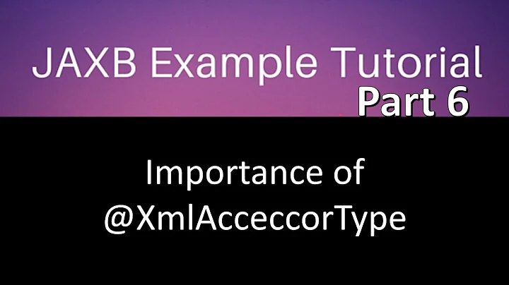 @XmlAcceccorType annotation. Automatic mapping of xml. Jaxb tutorial part 6.