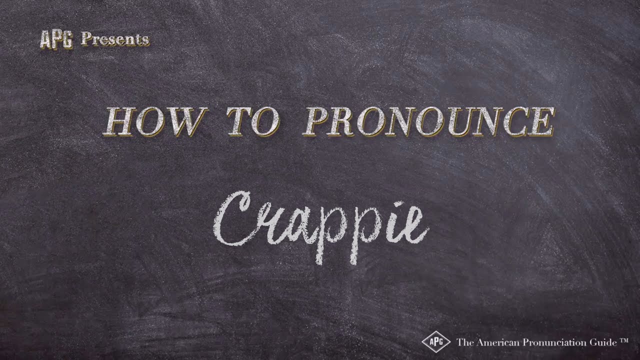 How Do You Pronounce Crappie