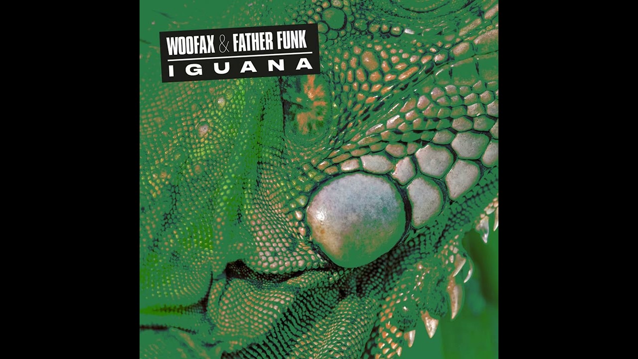 Watch Woofax And Father Funk - Iguana on YouTube Watch Woofax And Father Funk - Iguana on YouTube