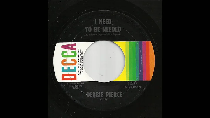Debbie Pierce - I Need To Be Needed