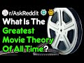 What's The Greatest Movie Theory Ever? (r/AskReddit)