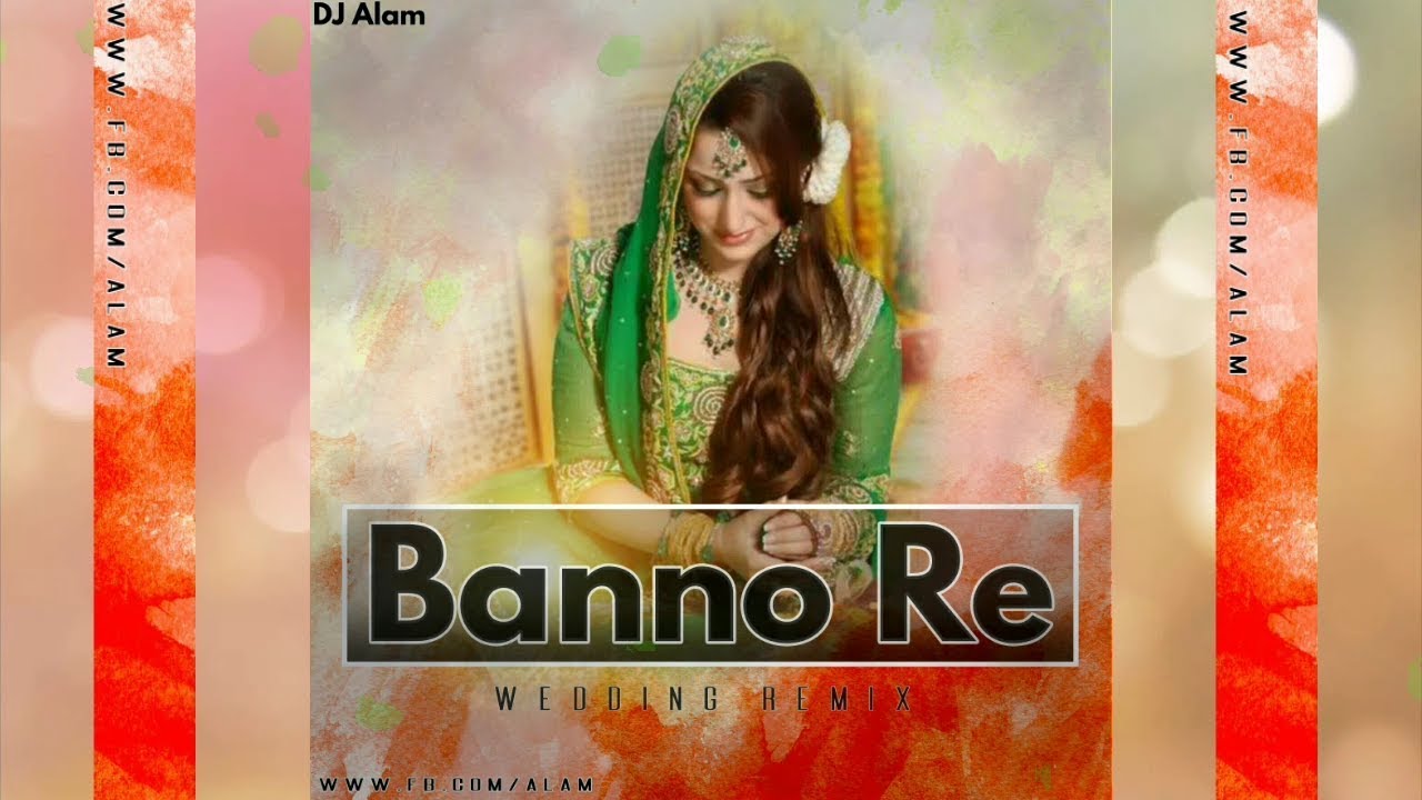 Wedding Remix Hindi DJ  Banno Re Aise Kyu Sarmaye  DJ Alam