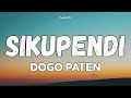Sikupendi Dogo Paten Lyrics Video