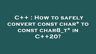 C++ : How to safely convert const char* to const char8_t* in C++20?