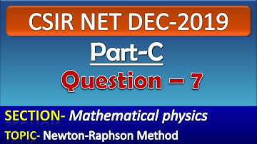 CSIR NET DECEMBER 2019 Physics Solution|Part-C|Question-7|Mathematical Physics|Newton-Raphson Method
