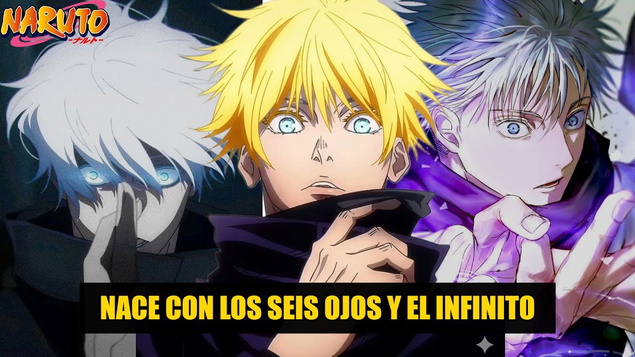 QHPS Naruto Nacia Con Los Seis Ojos Y El Infinito Del Clan Gojo?