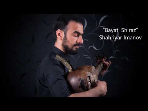 Şəhriyar İmanov — Bayatı Shiraz (classic form)