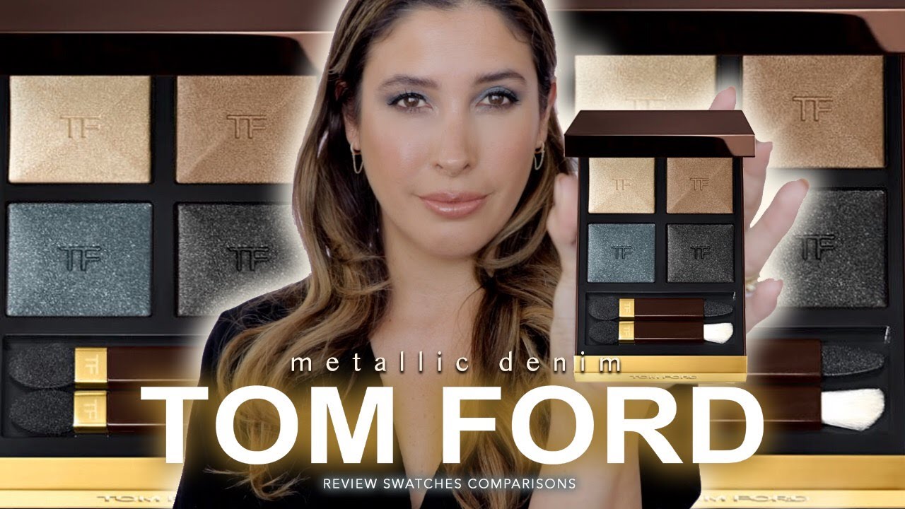 TOM FORD METALLIC DENIM Eyeshadow Quad SWATCHES REVIEW COMPARISONS and ...