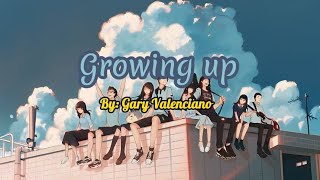 Growing up-Gary Valenciano (Lyrics Video)