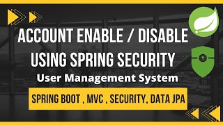 Account Enable & Disable Using Spring Security | Spring Security Tutorials