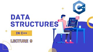 هيكلة البيانات محاضرة - 9 - Data Structures Lecture