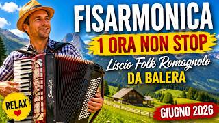 1 Ora Ballo Non Stop con Fisarmonica | Liscio Folk Romagnolo da Balera | Relax Giugno 2026