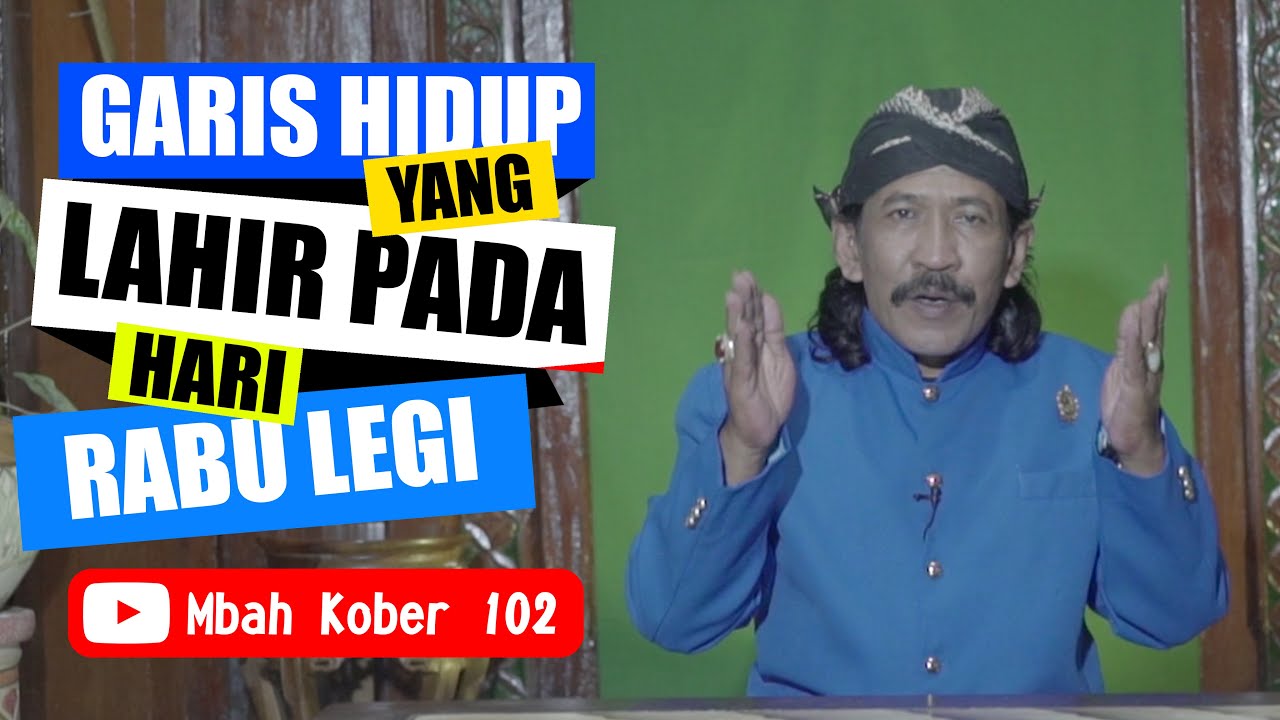 Weton Rabu Legi, Perjalanan hidup berdasarkan hari kelahiran || Mbah Kober 102