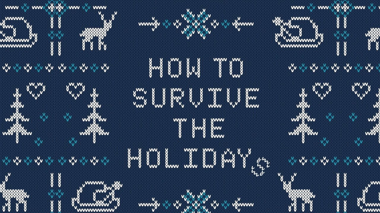 How to Survive the Holidays - Joy - YouTube
