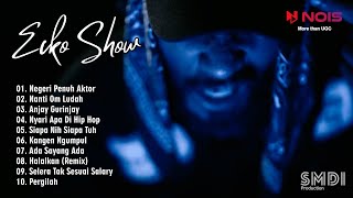 ECKO SHOW - Negeri Penuh Aktor (Full Album) #rapper