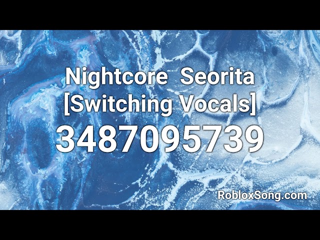 nightcore senorita switching vocals roblox id roblox music