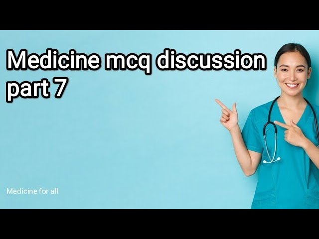 Medicine mcq discussion 7