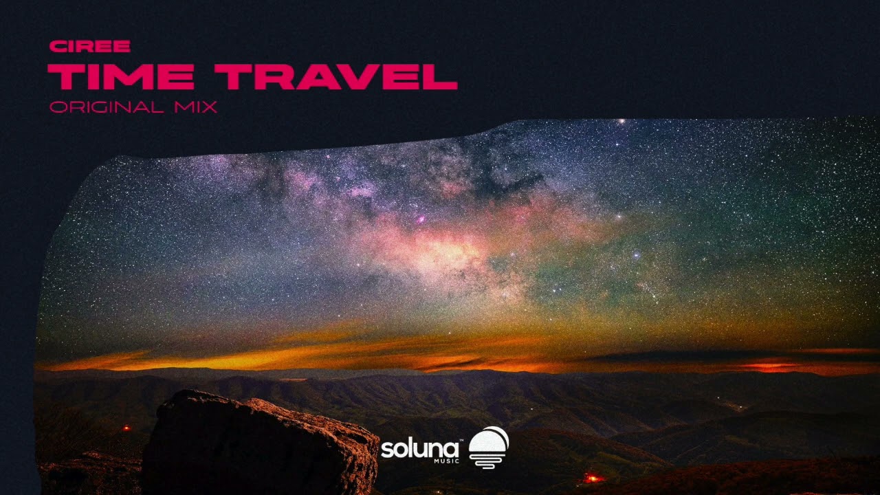 Ciree - Time Travel [Soluna Music]