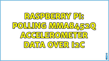 Raspberry Pi: Polling MMA8452Q Accelerometer Data over I2C