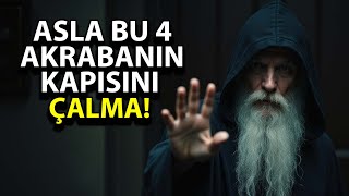 Allahın Uzak Durmamızı İstediği 4 Akraba Evi - Bu 4 Akrabanın Kapısından Geçmeyi̇n