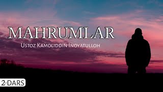Mahrumlar | 2 | Ustoz Kamoliddin Inoyatulloh