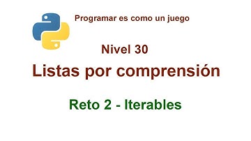 Python - Nivel 30 - Reto 2 - Listas por comprensión - Iterables