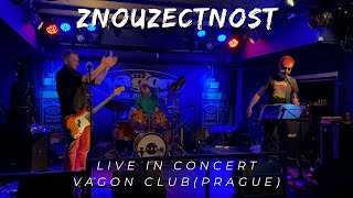 Znouzectnost Live in Concert I Vagon Music Pub and Club I Praha, Czech Republic I 26.1.2023