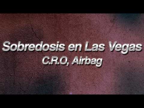 C.R.O, Airbag - Sobredosis en Las Vegas 🎸 (Lyrics)