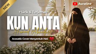 KUN ANTA (كن أنت) - Humood AlKhudher | Acoustic Cover Menyentuh Hati   Lirik & Terjemahan