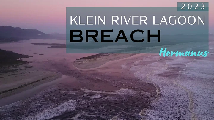 Klein River Lagoon BREACH [2023]