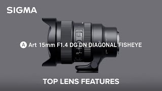 SIGMA 15mm F1.4 DG DN DIAGONAL FISHEYE Lens - Top Features