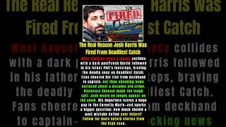 The Real Reason Josh Harris Was Fired From Deadliest Catch#shorts