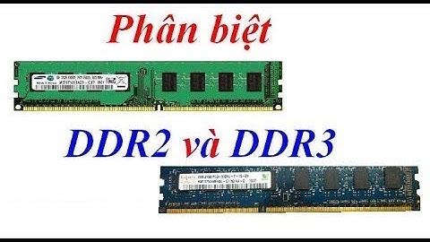 Ram ddr2 và ddr3 khác nhau chỗ nào năm 2024