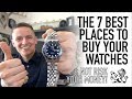 The 7 Best Watch Sellers You Need To Know - Brand New, Pre-Owned & Vintage - Entry Level To Luxury